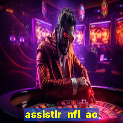 assistir nfl ao vivo gratis